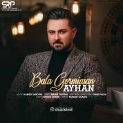 Ayhan – Bala Gormiasan