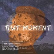 Kourosh Rezaei – That Moment (An Lahzeh)