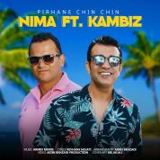 Nima – Pirhan Chin Chin (Ft Kambiz)
