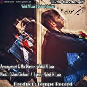 Vahid N Love – Akhir Sevdam 2 (Bizhan Gholami)