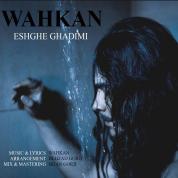 Wahkan – Eshghe Ghadimi