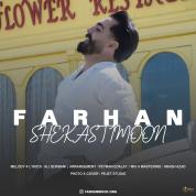 Farhan – Shekastimoon