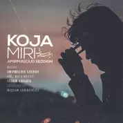 Amir Masoud Sedigh – Koja Miri