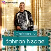 Bahman Nedaei – Cheshmaye To