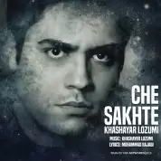 Khashayar Lozumi – Che Sakhte