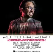 Khashayar Nikravesh – Ro To Hasasam