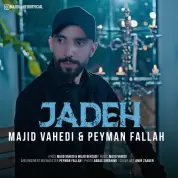 Majid Vahedi – Jadeh (Ft Peyman Fallah)