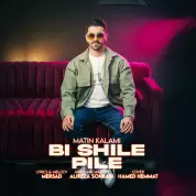 Matin Kalami – Bi Shile Pile Matin Kalami – Bi Shile Pile