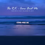 The R K – Come Find Me