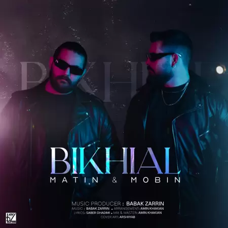 Matin and Mobin – Bikhial Matin and Mobin – Bikhial