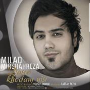 Milad Mirshahreza – Daste Khodam Nist