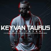 Keyvan Taurus – Hese Tazeh
