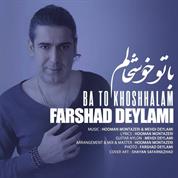 Farshad Deylami – Ba To Khoshhalam