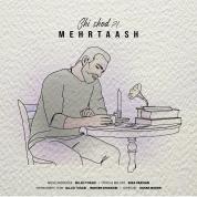 Mehrtaash – Chi Shod