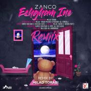 Zanco – Eshgham Ine (Remix)