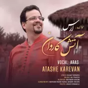 Aras – Atashe Karevan