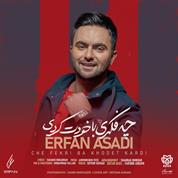 Erfan Asadi – Che Fekri Ba Khodet Kardi