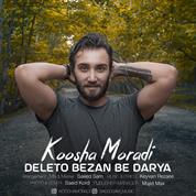 Koosha Moradi – Deleto Bezan Be Darya Koosha Moradi – Deleto Bezan Be Darya