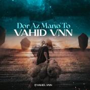 Vahid Vnn – Dor Az Mano To
