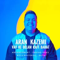 Aran Kazemi – Vay Ke Delam Raft Barat