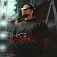 Saeed Arka – Khate Ghermez Saeed Arka – Khate Ghermez