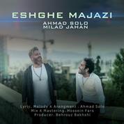 Ahmad Solo – Eshghe Majazi (Ft Milad Jahan)