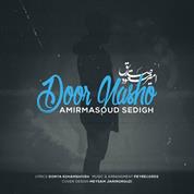 Amir Masoud Sedigh – Door Nasho