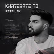 Reza Lak – Khaterate To