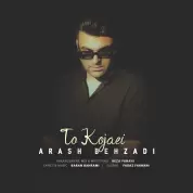 Arash Behzadi – To Kojaei