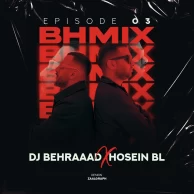 Dj Behraaad – BH Mix Episode 03 (Ft Hossein Bl)