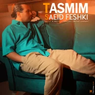 Saeid Feshki – Tasmim