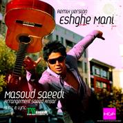 Masoud Saeedi – Eshghe Mani (Remix Version)