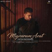Fateh Nooraee – Migzaram Azat