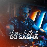 Dj Sasha – Happy Beats E02