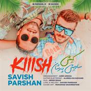 Savish Parshan – KiiiSh