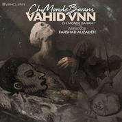 Vahid Vnn – Chi Monde Baram