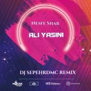 DJ sepehrDMC – Nesfe Shab Remix (Ali Yasini)