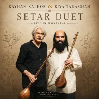 Kayhan Kalhor – Setar Duet (Live in Montreal)(ft Kiya Tabassian)