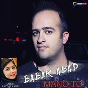Babak Abad – Mano To