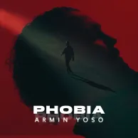 Armin Yoso – Phobia