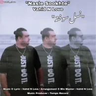 Vahid N Love – Nasle Sookhte