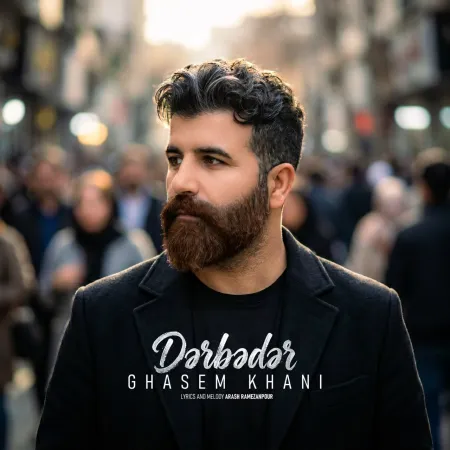 Ghasem Khani – Derbeder Ghasem Khani – Derbeder