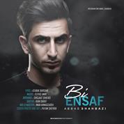 Abbas Shahbazi – Bi Ensaf