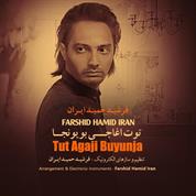 Farshid Hamid Iran – Tut Agaji Buyunja