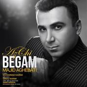 Majid Aghebati – Az Chi Begam