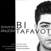 Shaahin Anjom – Bi Tafavot