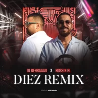 Dj Behraaad – Diez Remix (Ft Hossein Bl)